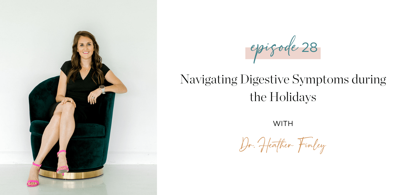 Ep. 28 Navigating Digestive Symptoms During the Holidays